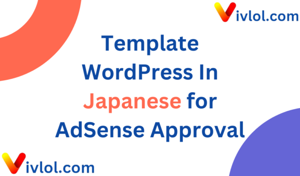 The Ultimate Template WordPress In Japanese for AdSense Approval: Your Path to Success