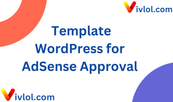 The Ultimate Template WordPress for AdSense Approval: Your Path to Success