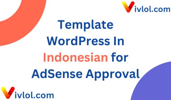 The Ultimate Template WordPress In Indonesian for AdSense Approval: Your Path to Success