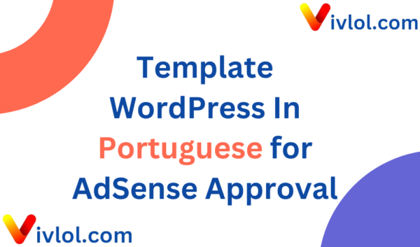 The Ultimate Template WordPress In Portuguese for AdSense Approval: Your Path to Success